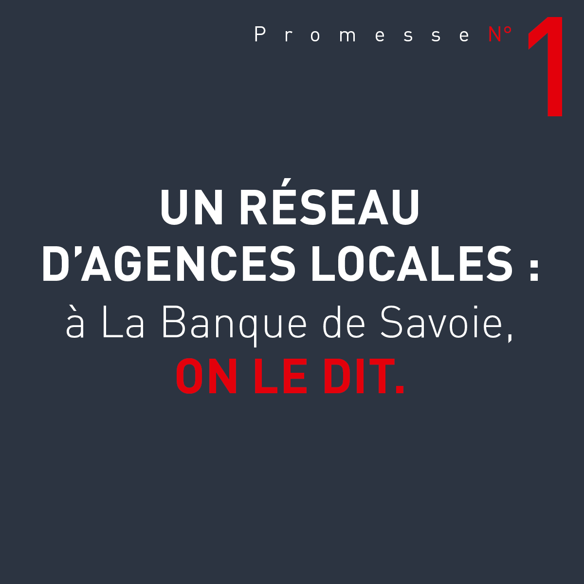 Promesse n°1 : Un Réseau d’agences locales Banque de Savoie
