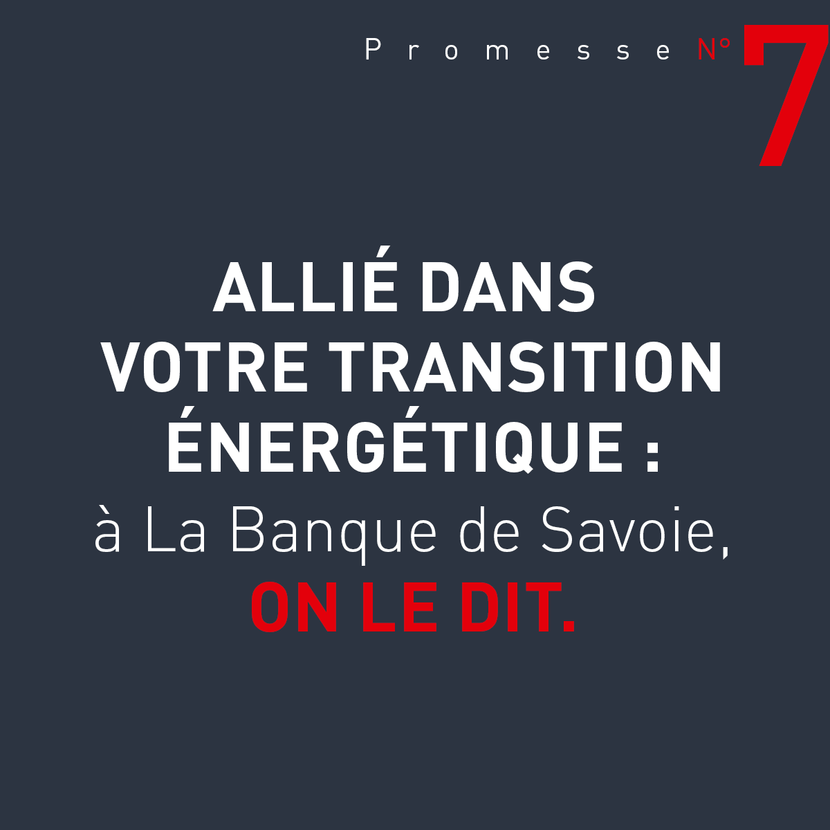 Promesse n°7 : Allié dans votre transition énergétique Banque de Savoie