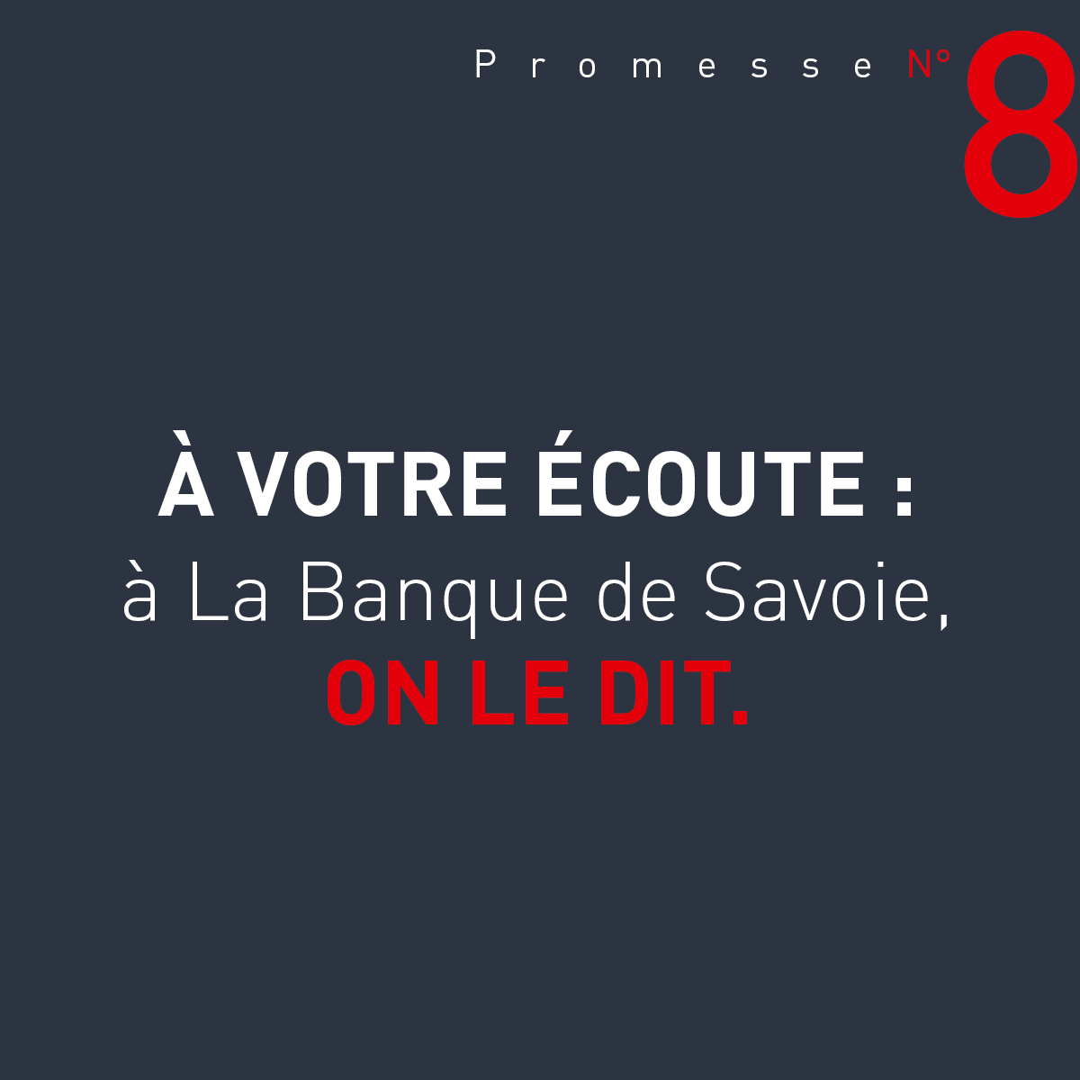 Promesse n°8 : A votre écoute Banque de Savoie